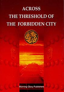 ACROSSTHETHRESHOLDOFTHEFORBIDDENCITY ACROSSTHETHRESHOLDOFTHEFORBIDDENCITY